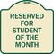 Signmission Reserved for Student of the Month Heavy-Gauge Aluminum Architectural Sign, 18" x 18", TG-1818-23171 A-DES-TG-1818-23171 - alternate 1